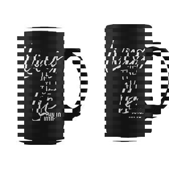 John 1010 Abundant Bible Verse Quote Living The Full Life Coffee Mug | Mazezy