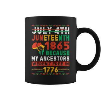 July 4Th Junenth 1865 Because My Ancestors Werent Free Coffee Mug | Mazezy