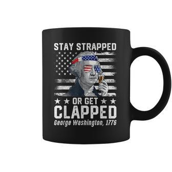 July George Washington 1776 Stay Strapped Or Get Clapped Coffee Mug - Thegiftio UK