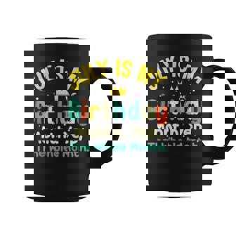 July Is My Birthday Yes The Whole Month Coffee Mug | Mazezy