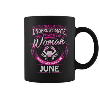 June Cancer Woman Zodiac Birthday Never Underestimate Coffee Mug - Thegiftio UK