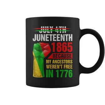 Junenth Because My Ancestors Werent Free In 1776 Black Coffee Mug | Mazezy