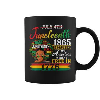 Junenth Black Women Because My Ancestor Werent Free 1776 Coffee Mug | Mazezy