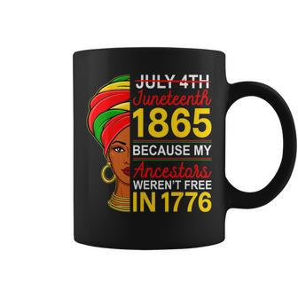 Junenth My Ancestors Werent Free In 1776 Black Women Girl Coffee Mug | Mazezy