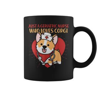 Just A Geriatric Nurse Who Loves Corgi Dog Mom Dad Gifts Coffee Mug | Mazezy