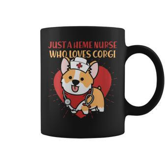 Just A Heme Nurse Who Loves Corgi Dog Mom Dad Gifts Coffee Mug | Mazezy