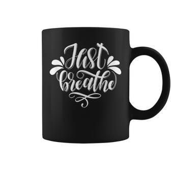 Just Breathe Motivational Inspiring Quote Abc058 Coffee Mug | Mazezy