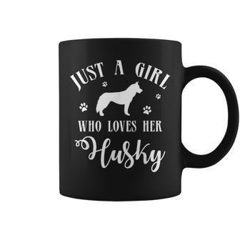 Just A Girl Who Loves Her Husky For Husky Lovers Coffee Mug | Mazezy