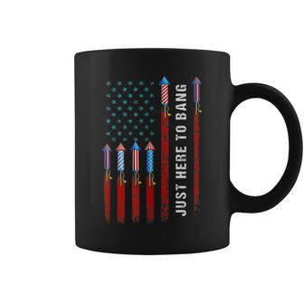 Just Here To Bang American Flag Fireworks Funny 4Th Of July Coffee Mug - Monsterry UK