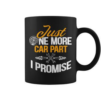 Just One More Car Part I Promise Funny Car Mechanic Gift Mechanic Funny Gifts Funny Gifts Coffee Mug | Mazezy UK