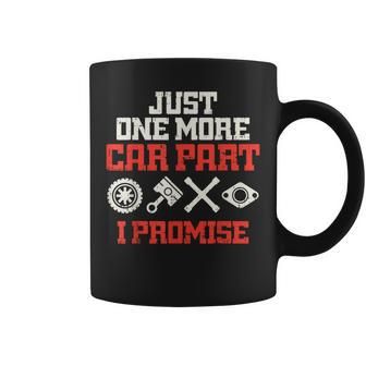 Just One More Car Part Promise Racing Race Car Mechanic Gift Gift For Women Coffee Mug - Thegiftio UK
