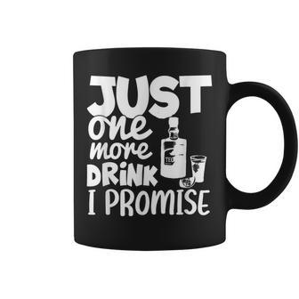 Just One More Drink I Promise Funny Tequila Party Lovers Coffee Mug - Thegiftio UK