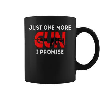 Just One More Gun I Promise Gift For Women Coffee Mug - Thegiftio UK