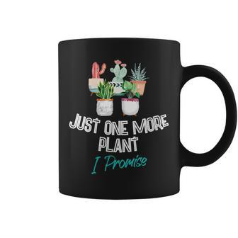 Just One More Plant I Promise Houseplant Appreciation Day Gift For Womens Gift For Women Coffee Mug - Thegiftio UK