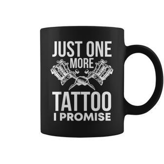 Just One More Tattoo I Promise | Funny Ink Coffee Mug - Thegiftio UK