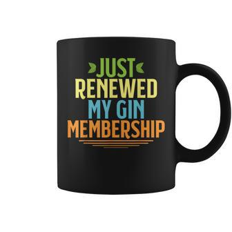 Just Renewed My Gin Membership Drinking For Coffee Mug - Seseable