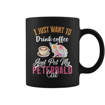 I Just Want To Drink Coffee And Pet My Peterbald Cat Coffee Mug | Mazezy