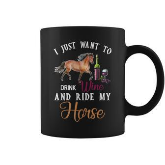 I Just Want To Drink Wine And Ride My Horse Coffee Mug - Seseable