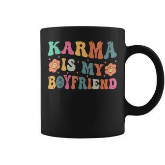 Karma Is My Boyfriend Coffee Mug - Seseable