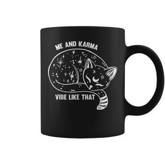 Karma Is My Boyfriend Me And Karma Vibe Like That Cat Coffee Mug - Seseable