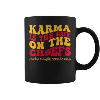 Karma Is The Guy On The Chief Coming Straight Home To Me Coffee Mug | Mazezy