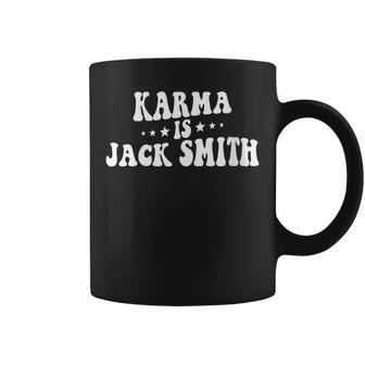 Karma Is Jack Smith Democratic Retro Groovy Gift For Womens Smith Funny Gifts Coffee Mug | Mazezy