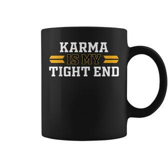 Karma Is My Tight End Coffee Mug | Mazezy