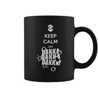 Keep Calm And Dakka Ork Miniature Tabletop Wargaming Coffee Mug - Thegiftio UK