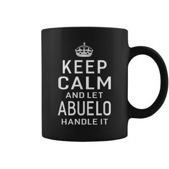 Keep Calm And Let Abuelo Handle It Grandpa Gift Men Coffee Mug | Mazezy