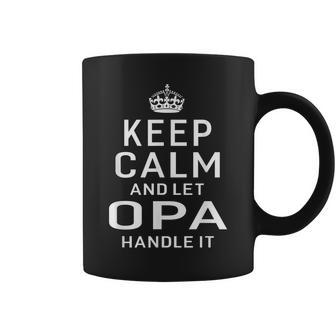 Keep Calm And Let Opa Handle It Grandpa Gift Men Coffee Mug | Mazezy