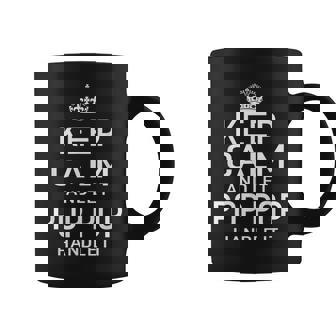 Keep Calm And Let Pop Pop Handle It Grandpa Gift Men Coffee Mug | Mazezy