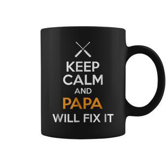 Keep Calm And Papa Will Fix It Dad Humor Gift For Mens Coffee Mug | Mazezy
