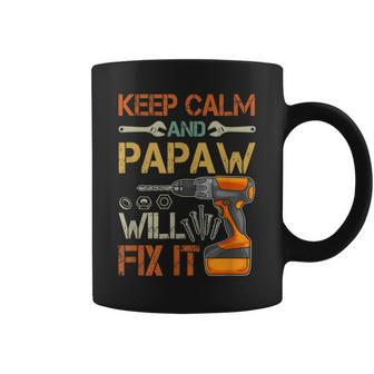 Keep Calm And Papaw Will Fix It Funny Fathers Day Gift Gift For Mens Coffee Mug | Mazezy