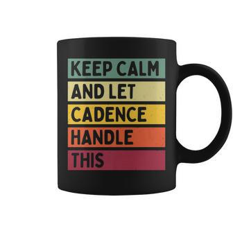 Keep Calm And Let Cadence Handle This Quote Retro Coffee Mug | Mazezy