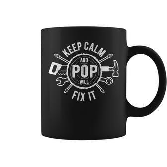 Keep Calm Pop Will Fix It Dad Grandpa Quote Coffee Mug | Mazezy