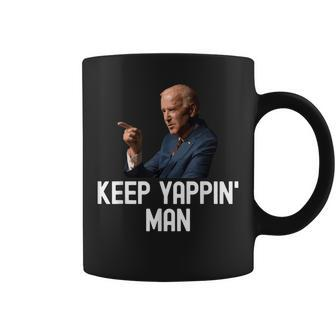Keep Yappin Man Joe Biden Debate Yappin' Yapping President Coffee Mug | Mazezy DE