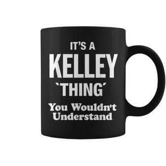 Kelley Thing Family Last Name Funny Funny Last Name Designs Funny Gifts Coffee Mug | Mazezy