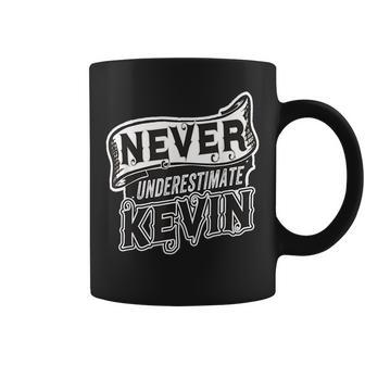 Kevin Name Never Underestimate Kevin Funny Kevin Coffee Mug - Seseable