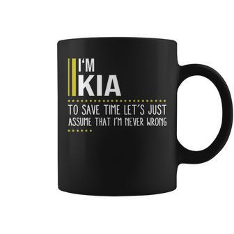 Kia Name Gift Im Kia Im Never Wrong Coffee Mug - Seseable