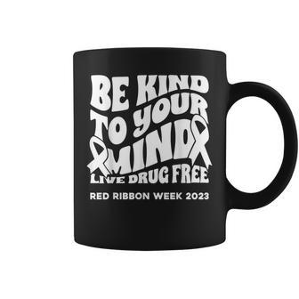Be Kind To Your Mind Red Ribbon Week Drug Free Kid Coffee Mug - Seseable