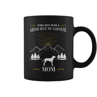 Kinda Busy Being A Grand Bleu De Gascogne Mom Coffee Mug | Mazezy DE