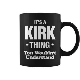 Kirk Thing Family Surname Last Name Funny Funny Last Name Designs Funny Gifts Coffee Mug | Mazezy