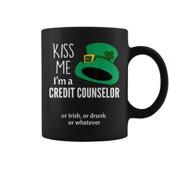 Kiss Me I'm A Credit Counselor Or Irish Or Drunk Or Whatev Coffee Mug | Mazezy