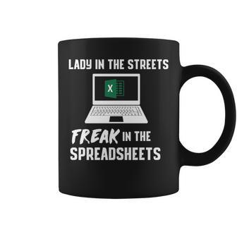 Lady In The Streets Freak In The Spreadsheets Coffee Mug | Mazezy