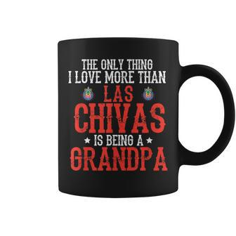 Las Chivas The Only Thing I Love Grandpa Soccer Gifts Gift For Mens Coffee Mug | Mazezy