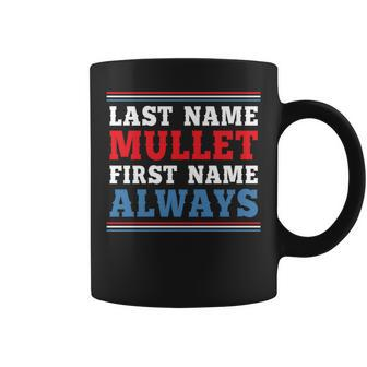 Last Name Mullet First Name Always - Mullet Pride Coffee Mug | Mazezy