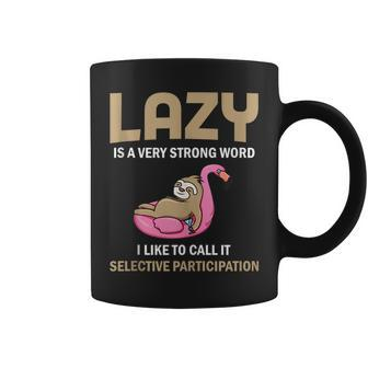 Lazy Is A Very Strong Word Sloth Funny Flamingo Lover Gift Coffee Mug | Mazezy