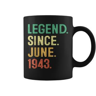 Legend Since June 1943 80Th Birthday 80 Years Old Gifts Men Coffee Mug | Mazezy
