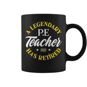 Legendary Pe Teacher Retired Class Of 2023 Retirement Coffee Mug | Mazezy