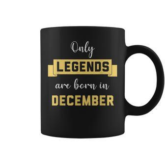 Only Legends Are Born In December Birthday Party Wear Coffee Mug